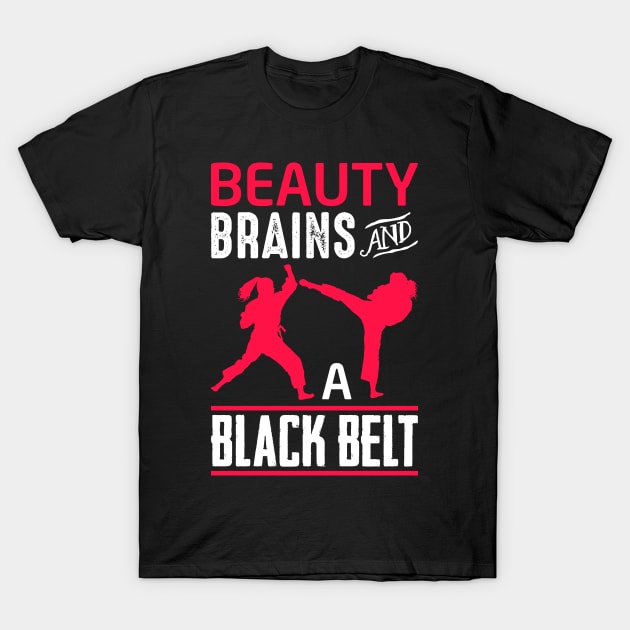 Beauty Brains And A Black Belt Shirt Martial Arts Tee Karate T-Shirt by celeryprint